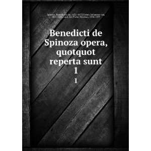  Benedicti de Spinoza opera, quotquot reperta sunt. 1: Benedictus 