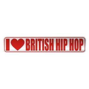   I LOVE BRITISH HIP HOP  STREET SIGN MUSIC