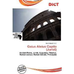    Gaius Ateius Capito (Jurist) (9786138459736) Knútr Benoit Books