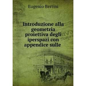   degli iperspazi con appendice sulle . Eugenio Bertini Books