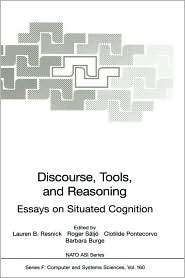 Discourse, Tools and Reasoning Essays on Situated Cognition 