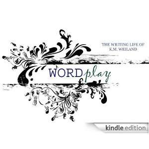  Wordplay Kindle Store K.M. Weiland