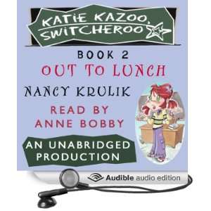   Out to Lunch (Audible Audio Edition) Nancy Krulik, Anne Bobby Books