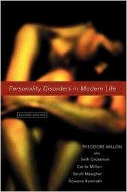 Personality Disorders in Modern Life, (0471237345), Theodore Millon 