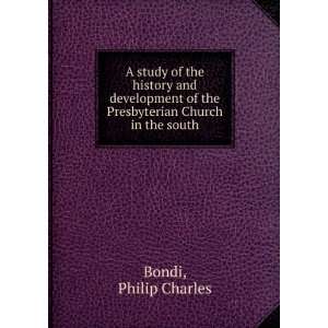   of the Presbyterian Church in the south: Philip Charles Bondi: Books
