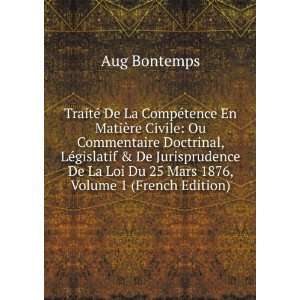   La Loi Du 25 Mars 1876, Volume 1 (French Edition) Aug Bontemps Books