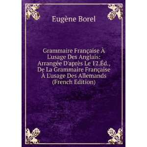   Ã? Lusage Des Allemands (French Edition) EugÃ¨ne Borel Books