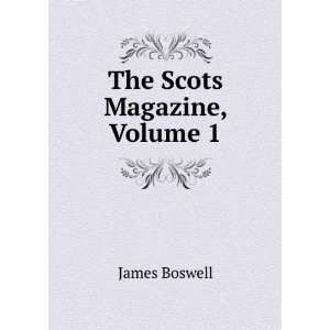  The Scots Magazine, Volume 1: James Boswell: Books