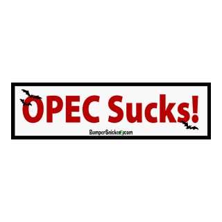  OPEC Sucks   funny bumper stickers (Medium 10x2.8 in 