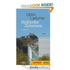 Südtiroler Zeitreisen Erzählungen (German Edition) Ulrich Ladurner 