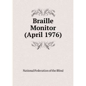   Braille Monitor (April 1976): National Federation of the Blind: Books