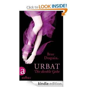 Urbat: Die dunkle GabeRoman (German Edition): Bree Despain, Andreas 