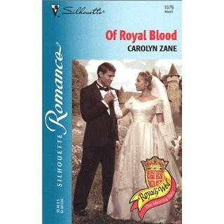 Of Royal Blood (Silhouette Romance, No. 1576) by Carolyn Zane (Mar 1 