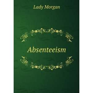  Absenteeism Lady Morgan Books