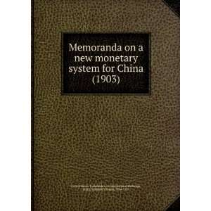  Memoranda on a new monetary system for China (1903 