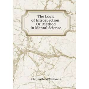    Or, Method in Mental Science John Brodhead Wentworth Books