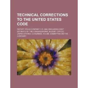 Technical corrections to the United States Code report (to accompany 