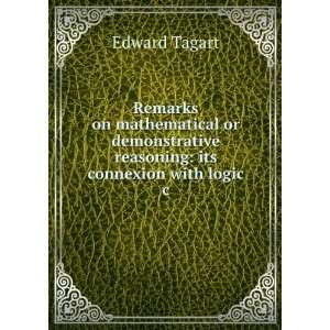  Remarks on mathematical or demonstrative reasoning its 