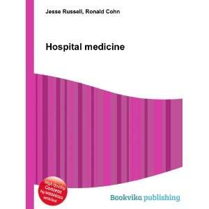  Hospital medicine: Ronald Cohn Jesse Russell: Books