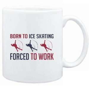  Mug White  BORN TO Ice Skating , FORCED TO WORK  Sports 