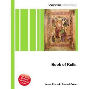  Book of Kells: Ronald Cohn Jesse Russell: Books