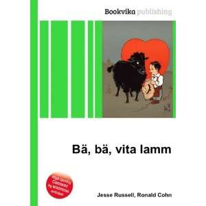  BÃ¤, bÃ¤, vita lamm Ronald Cohn Jesse Russell Books