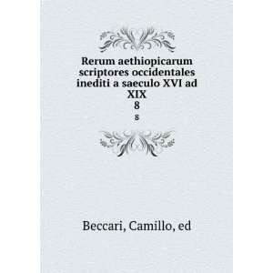   inediti a saeculo XVI ad XIX. 8 Camillo, ed Beccari Books