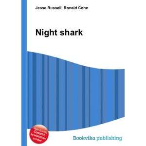  Night shark: Ronald Cohn Jesse Russell: Books