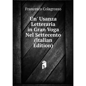   Voga Nel Settecento (Italian Edition): Francesco Colagrosso: Books