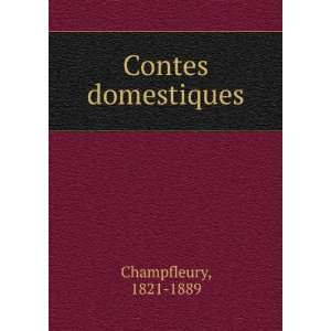  Contes domestiques 1821 1889 Champfleury Books