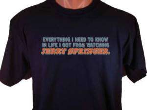 Everything In Life From Jerry Springer T Shirt  