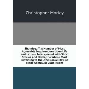   , the whole most diverting to the reader Christopher Morley Books