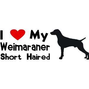  I love my weimaraner short haired   Selected Color: Lilac 