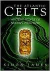 The Atlantic Celts Ancient People or Modern Invention?