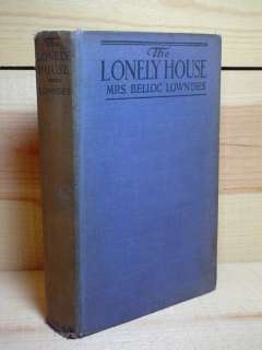 The Lonely House, Mrs. Belloc Lowndes 1920 Doran 1st Ed  