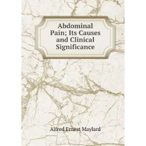   ; Its Causes and Clinical Significance: Alfred Ernest Maylard: Books