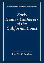Early Hunter Gatherers of the California Coast, (1441932313), Jon M 