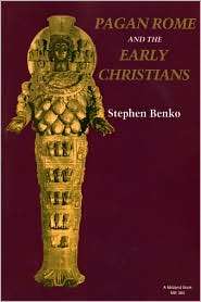 Pagan Rome And The Early Christians, (0253203856), Stephen Benko 