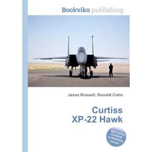  Curtiss XP 22 Hawk Ronald Cohn Jesse Russell Books