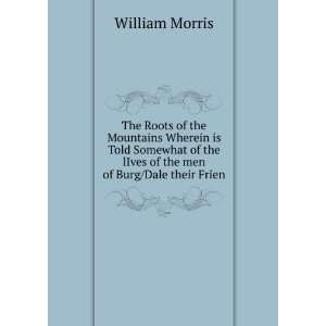   the lIves of the men of Burg/Dale their Frien: William Morris: Books