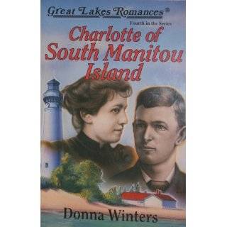 Charlotte of South Manitou Island (Great Lakes Romances Series) by 