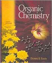 Organic Chemistry, (0534166962), William H. Brown, Textbooks   Barnes 