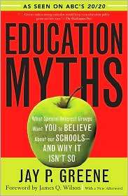 Education Myths What Special Interest Groups Want You to Believe 