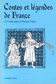 Contes et legendes de France A Collection of French Tales 