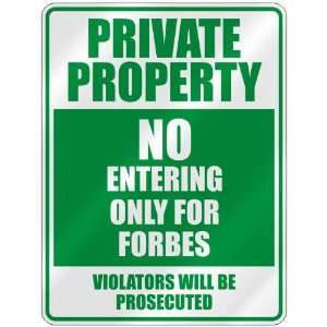   PRIVATE PROPERTY NO ENTERING ONLY FOR FORBES  PARKING 