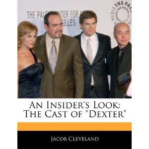   Insiders Look The Cast of Dexter (9781170145609) K. Tamura Books
