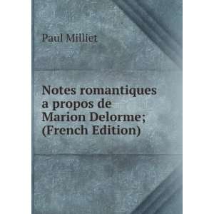   propos de Marion Delorme; (French Edition) Paul Milliet Books