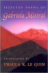 Selected Poems of Gabriela Mistral, (0826328180), Gabriela Mistral 