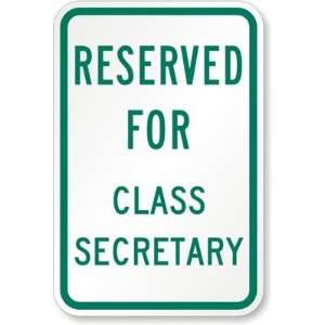  Reserved For Class Secretary Diamond Grade Sign, 18 x 12 