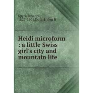   city and mountain life: Johanna, 1827 1901,Dole, Helen B Spyri: Books